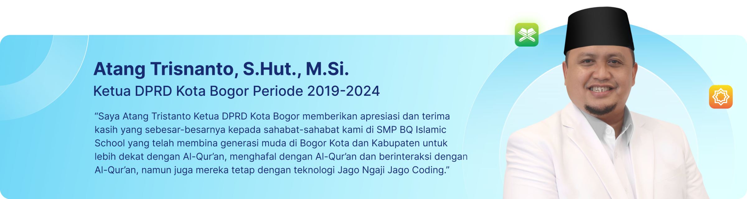 Testimoni Atang Trisnanto, S.Hut., M.Si., Ketua DPRD Kota Bogor